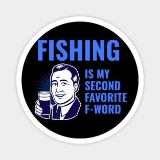 Fishing is my second favorite f-word Magnet